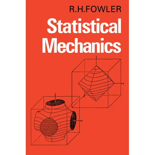 Statistical Mechanics: The Theory of the Properties of Matter in Equilibrium - Paperback