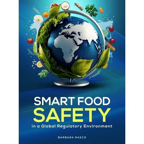 SMART Food Safety in a Global Regulatory Environment - Hardcover