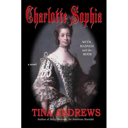 Charlotte Sophia Myth, Madness and the Moor - Paperback