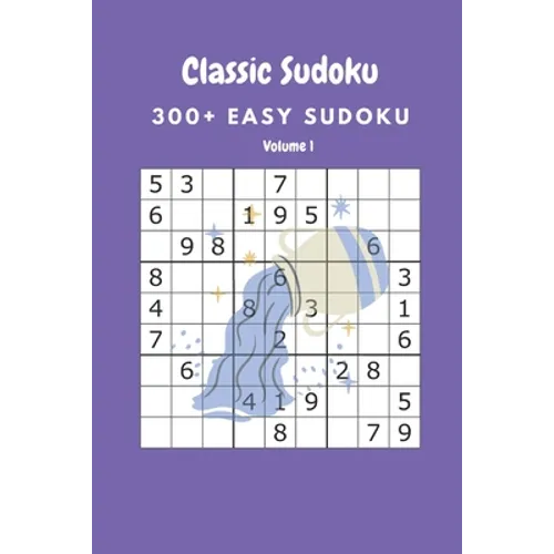 Classic Sudoku: 300+ Easy sudoku Volume 1 - Paperback