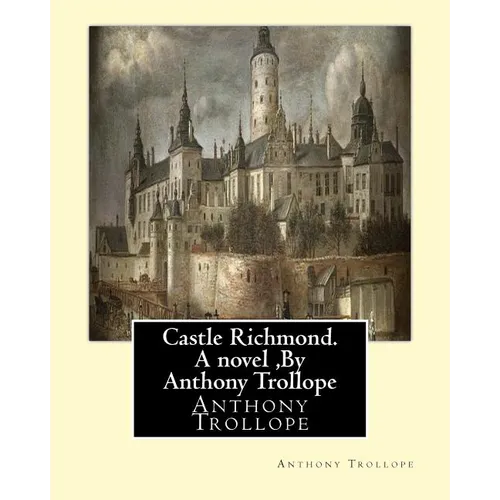 Castle Richmond. A novel, By Anthony Trollope: witn an introduction by Algar Labouchere Thorold (1866-1936) - Paperback