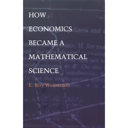 How Economics Became a Mathematical Science - Paperback