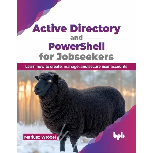Active Directory and Powershell for Jobseekers: Learn How to Create, Manage, and Secure User Accounts - Paperback