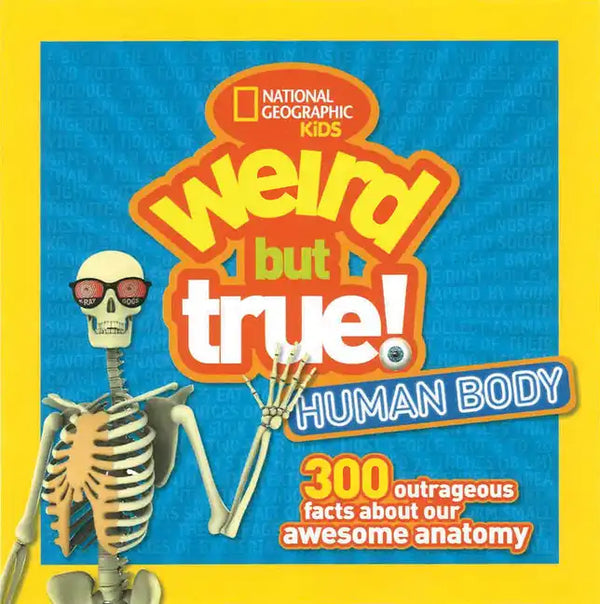 Weird But True! Human Body: 300 Outrageous Facts about Your Awesome Anatomy - Paperback