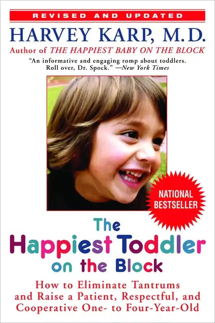 The Happiest Toddler on the Block: How to Eliminate Tantrums and Raise a Patient, Respectful, and Cooperative One- To Four-Year-Old: Revised Edition - Paperback