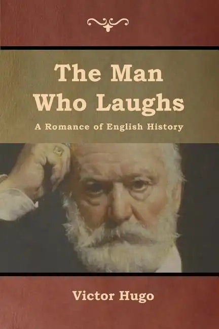 The Man Who Laughs: A Romance of English History - Paperback