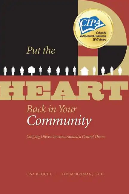 Put the HEART Back in Your Community: Unifying Diverse Interests Around a Central Theme - Paperback