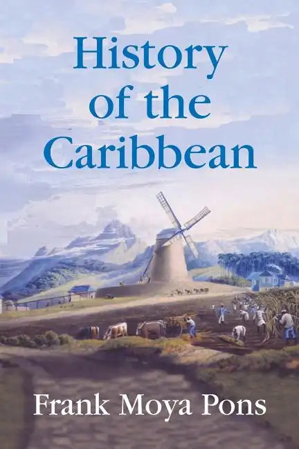 History of the Caribbean: Plantations, Trade, and War in the Atlantic World - Paperback