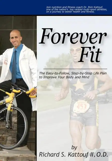 Forever Fit: The Easy-to-Follow, Step-by-Step Life Plan to Improve Your Body and Mind - Hardcover