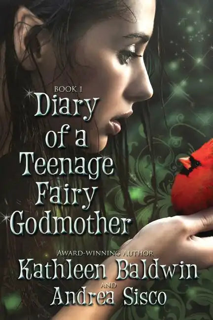Diary Of A Teenage Fairy Godmother: A Contemporary Teen Fantasy Romance - Paperback