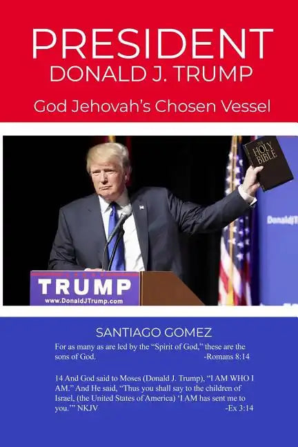 President Donald J. Trump: God Jehovah's Chosen Vessel - Paperback