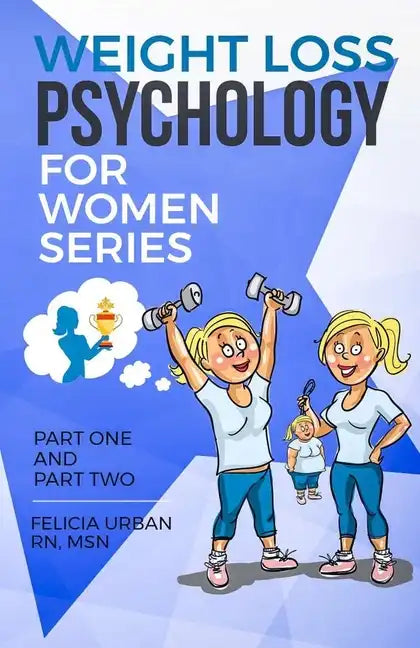 Weight Loss Psychology for Women Series: Part One and Part Two - Paperback