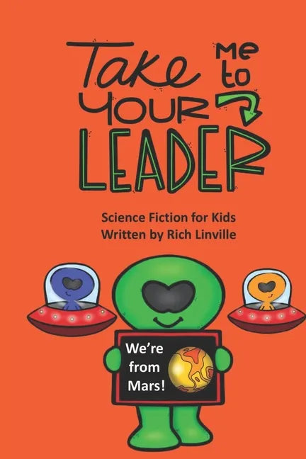 Take Me to Your Leader Science Fiction for Kids - Paperback