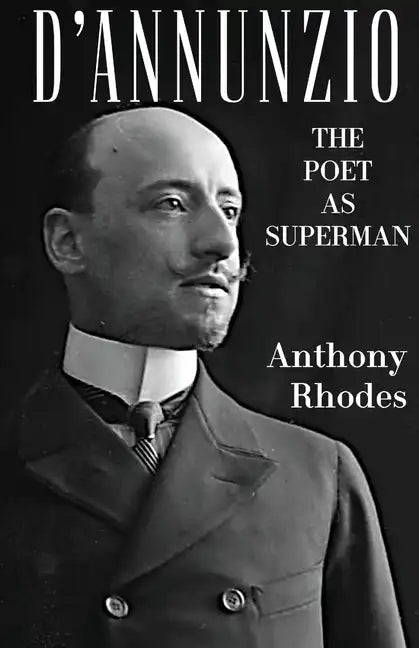 D'Annunzio: The Poet as Superman - Paperback