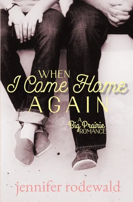 When I Come Home Again: A Big Prairie Romance - Paperback