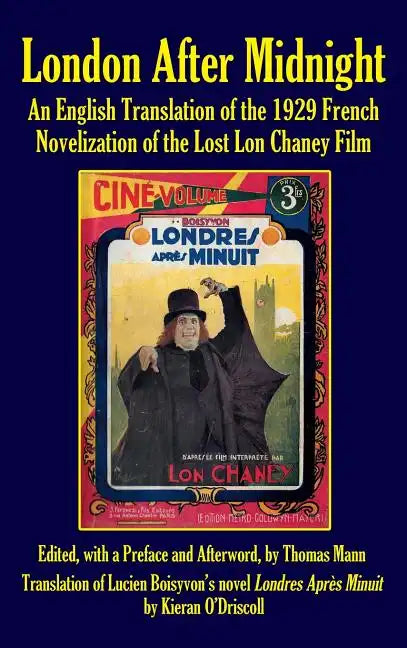 London After Midnight: An English Translation of the 1929 French Novelization of the Lost Lon Chaney Film (hardback) - Hardcover