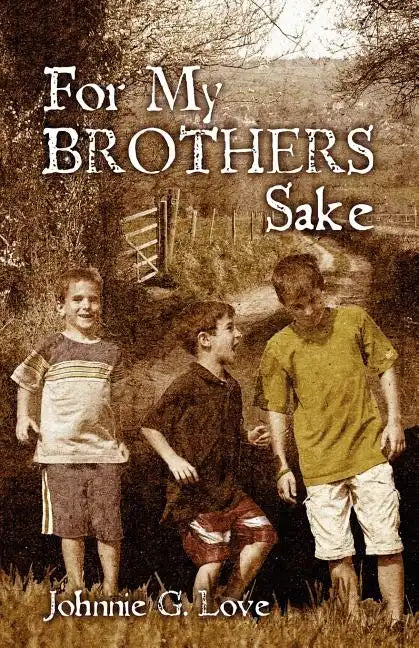 For My Brothers Sake: A Heartwarming Story of Brotherly Love and Devotion - Paperback