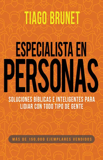 Especialista En Personas: Soluciones Bíblicas E Inteligentes Para Lidiar Con Todo Tipo de Gente (Spanish Language Edition, People Specialist (Spanish) - Paperback