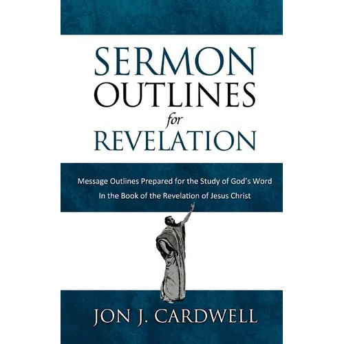 Sermon Outlines for Revelation: Message Outlines for the Book of Revelation - Paperback
