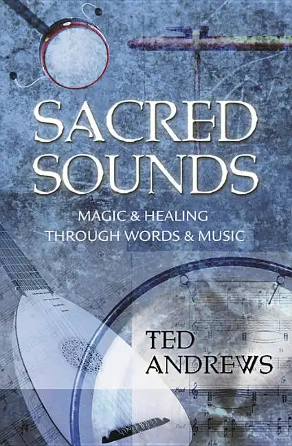 Sacred Sounds: Magic & Healing Through Words & Music - Paperback