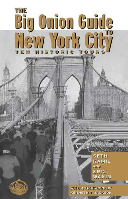 The Big Onion Guide to New York City: Ten Historic Tours - Paperback