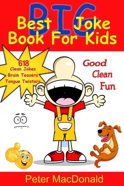 Best BIG Joke Book For Kids: Hundreds Of Good Clean Jokes, Brain Teasers and Tongue Twisters For Kids - Paperback