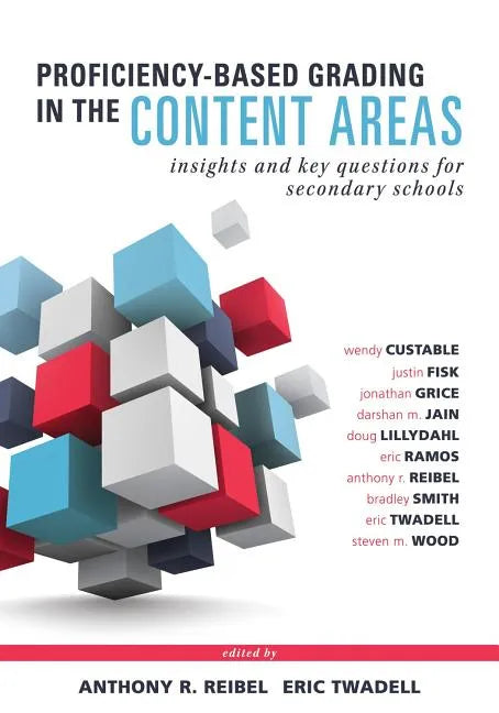 Proficiency-Based Grading in the Content Areas: Insights and Key Questions for Secondary Schools (Adapting Evidence-Based Grading for Content Area Tea - Paperback