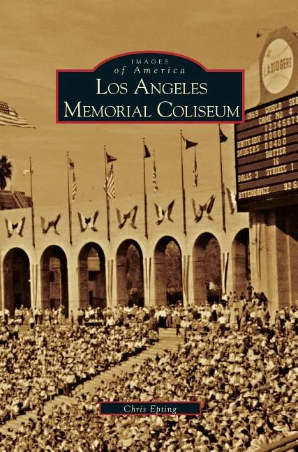 Los Angeles Memorial Coliseum - Hardcover