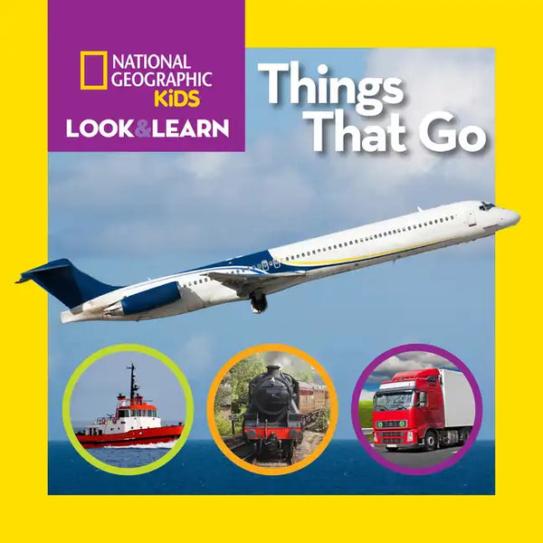 National Geographic Kids Look and Learn: Things That Go - Board Book
