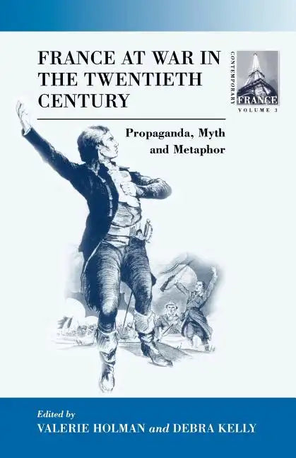 France at War in the Twentieth Century: Propaganda, Myth, and Metaphor - Paperback