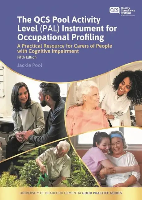 The Qcs Pool Activity Level (Pal) Instrument for Occupational Profiling: A Practical Resource for Carers of People with Cognitive Impairment Fifth Edi - Paperback