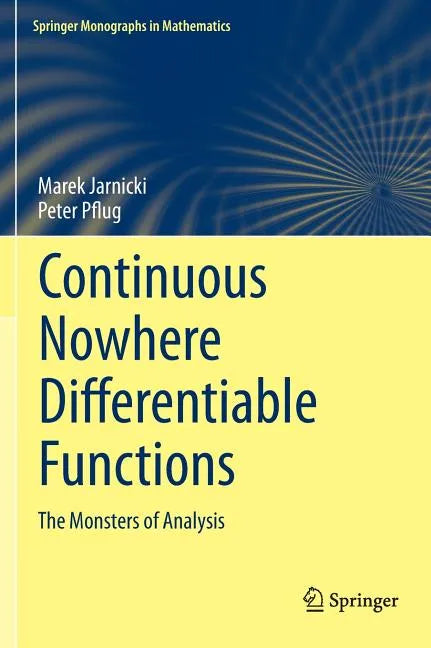 Continuous Nowhere Differentiable Functions: The Monsters of Analysis - Hardcover