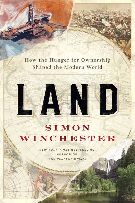 Land: How the Hunger for Ownership Shaped the Modern World - Hardcover