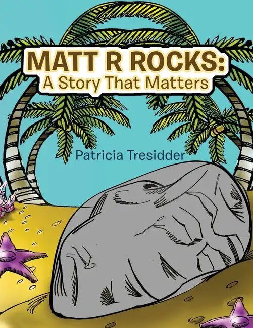 Matt R Rocks: a Story That Matters - Paperback