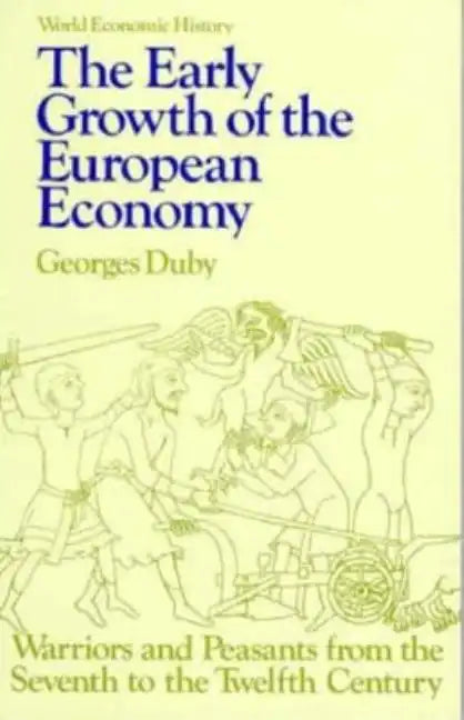 Early Growth of the European Economy: Warriors and Peasants from the Seventh to the Twelfth Century - Paperback