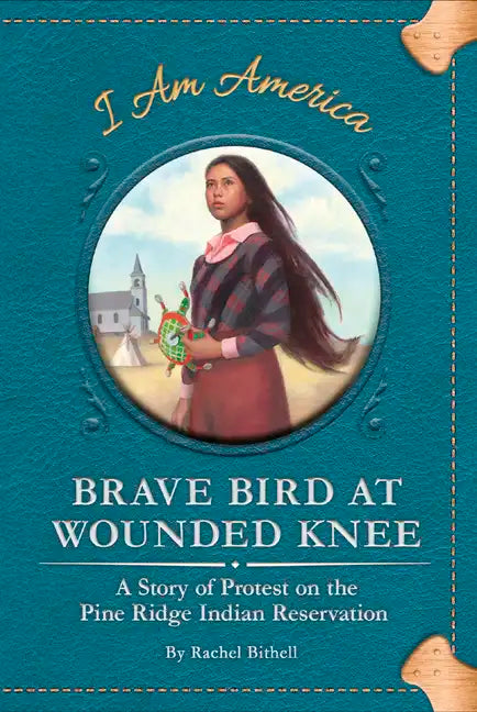 Brave Bird at Wounded Knee: A Story of Protest on the Pine Ridge Indian Reservation - Library Binding