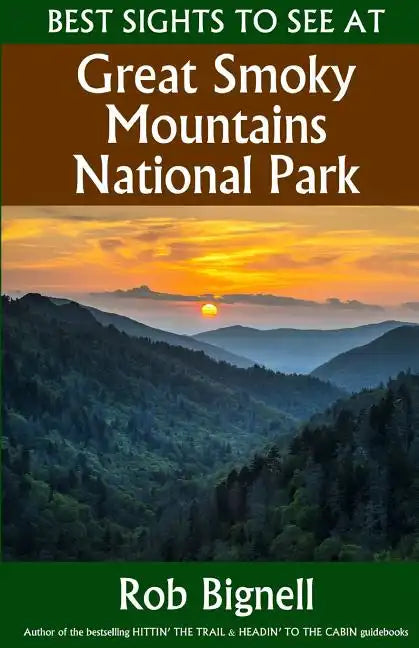 Best Sights to See at Great Smoky Mountains National Park - Paperback