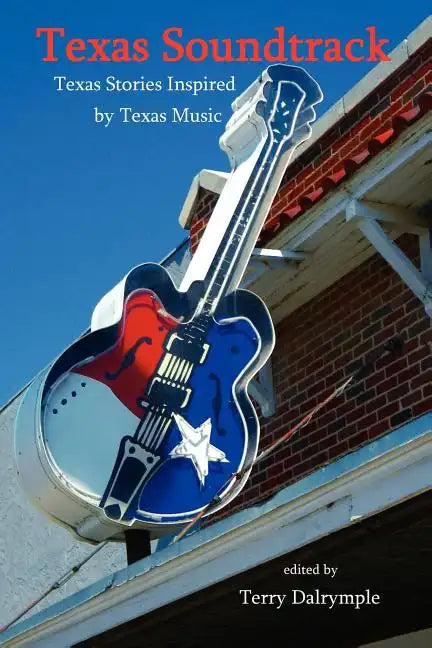Texas Soundtrack, Stories Inspired by Texas Music - Paperback