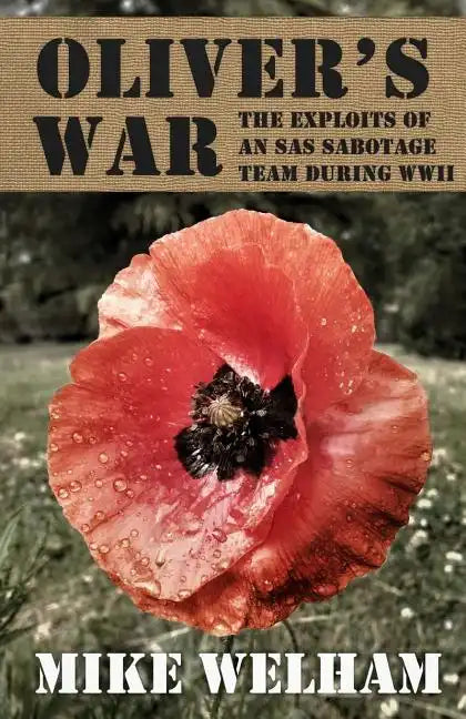 Oliver's War: The Exploits of an SAS Sabotage Team During World War II - Paperback