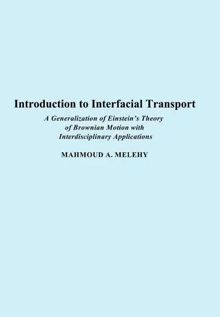 Introduction to Interfacial Transport: A Generalization of Einstein's Theory of Brownian Motion with Interdisciplinary Applications - Hardcover