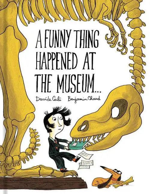 A Funny Thing Happened at the Museum . . .: (Funny Children's Books, Educational Picture Books, Adventure Books for Kids ) - Hardcover