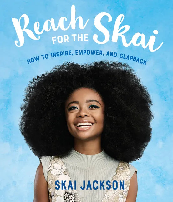 Reach for the Skai: How to Inspire, Empower, and Clapback - Paperback