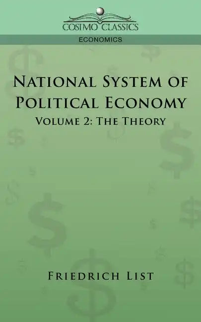 National System of Political Economy - Volume 2: The Theory - Paperback