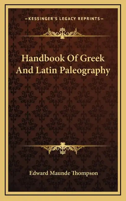 Handbook of Greek and Latin Paleography - Hardcover
