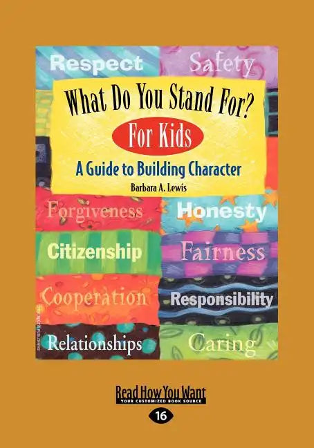 What Do You Stand For? For Kids: A Guide to Building Character (EasyRead Large Edition) - Paperback