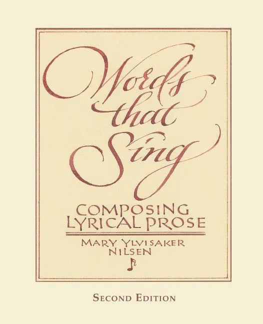 Words that Sing: Composing Lyrical Prose: 2nd Edition - Paperback