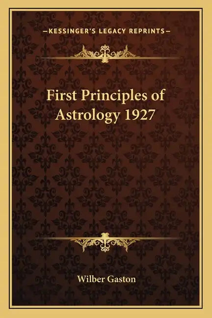 First Principles of Astrology 1927 - Paperback