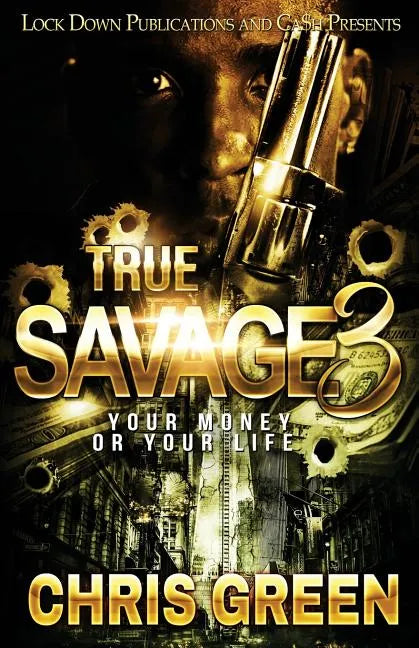 True Savage 3: Your Money or Your Life - Paperback