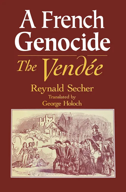 A French Genocide: The Vendee - Hardcover