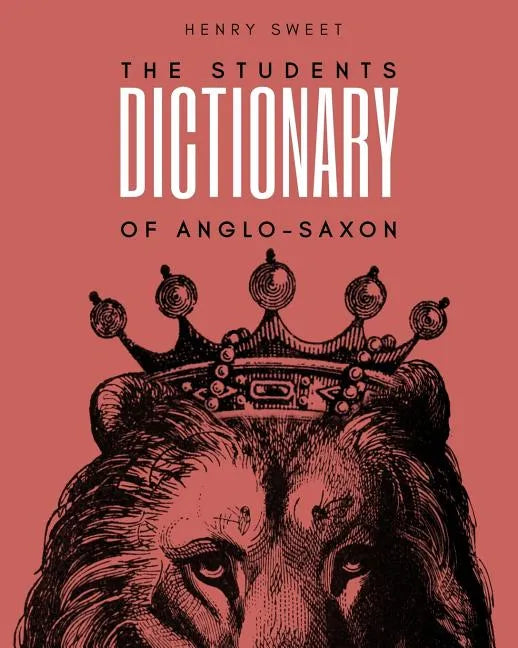 The Students Dictionary of Anglo-Saxon - Paperback